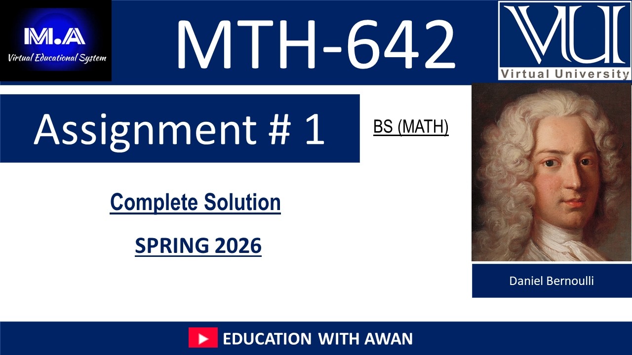 MTH 642 || Assignment 01 Solution || Spring 2026 || BS Math VU