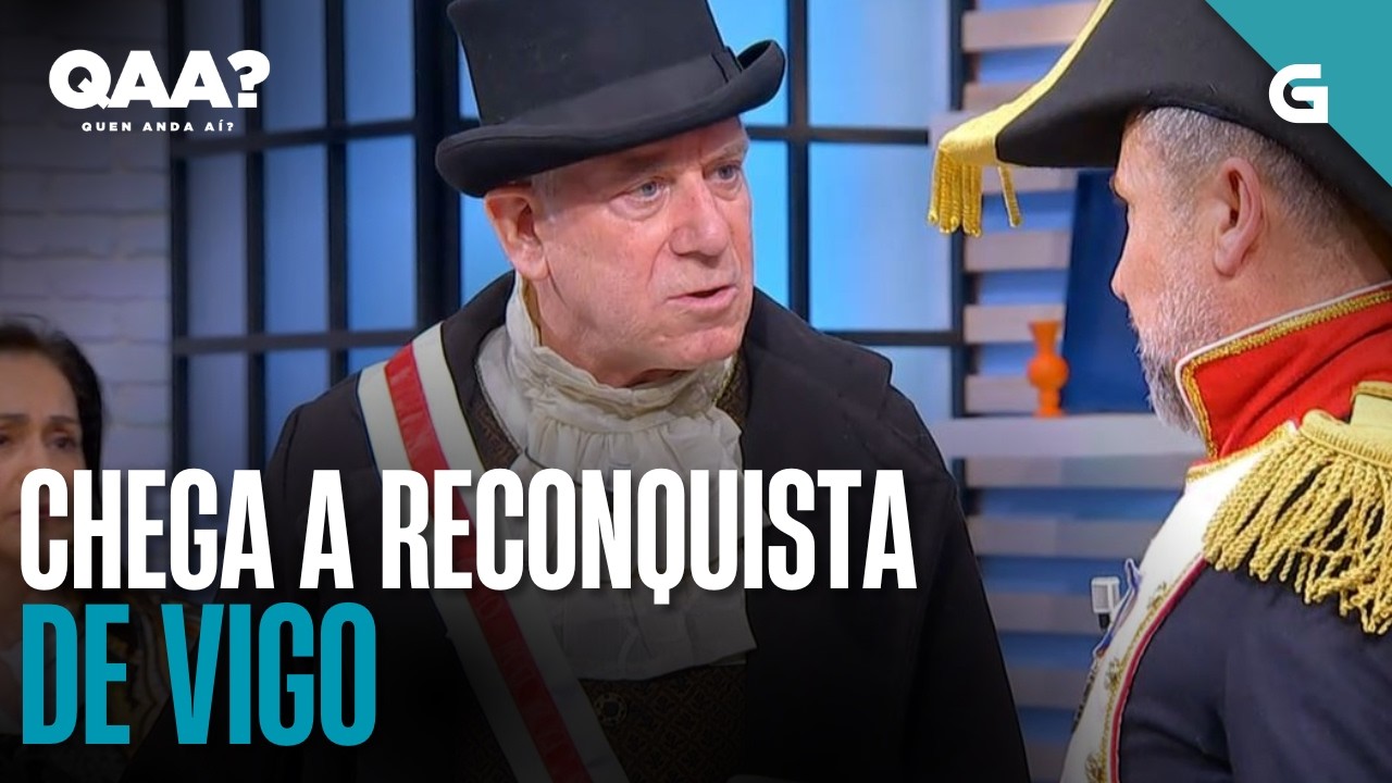 Chega ao 'Quen anda aí? a RECONQUISTA de VIGO | QUEN ANDA AÍ?
