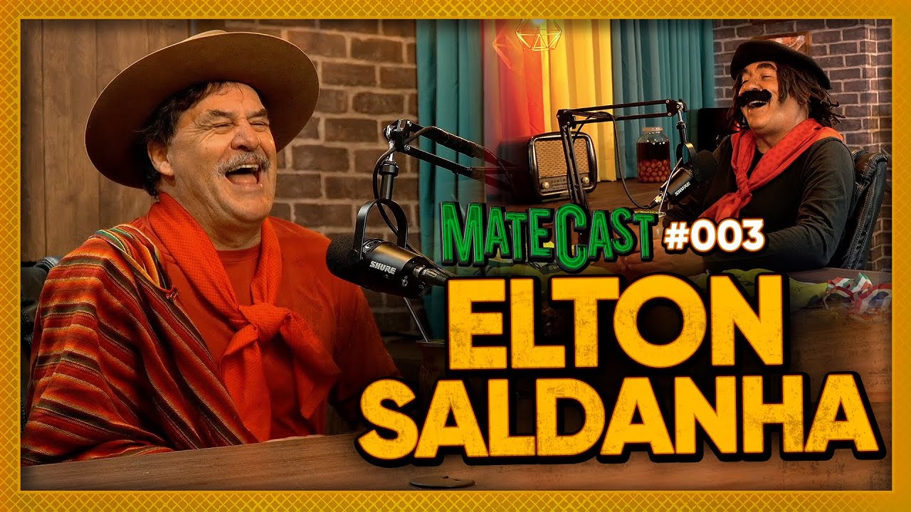 ELTON SALDANHA - MATECAST - #003