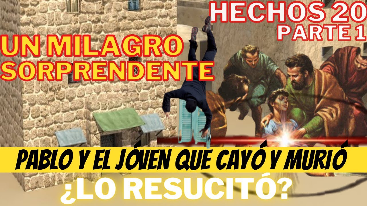 Hechos 20 - parte 1 - Pablo realiza un gran milagro ¿Murió el jóven que cayó del tercer piso?