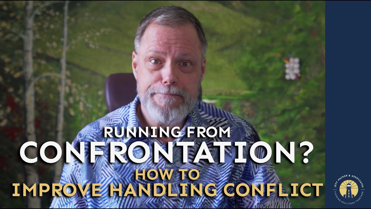 Confrontation | Tips to Overcome Conflict Together | Mental Fitness | Jeff Packer RSW