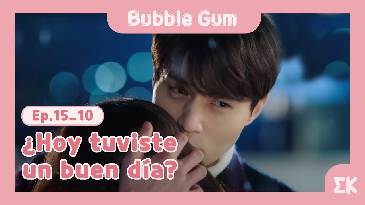 [#BubbleGum] Ep.15-10 | ¿Hoy tuviste un buen día? | #EntretenimientoKoreano