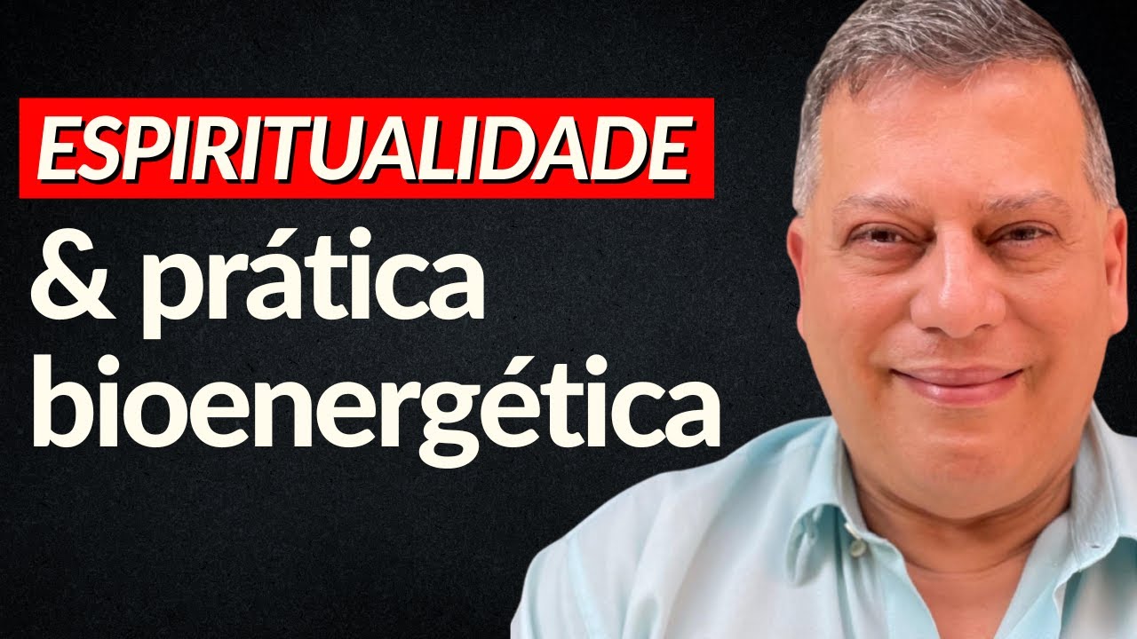 Espiritualidade e Prática Bioenergética