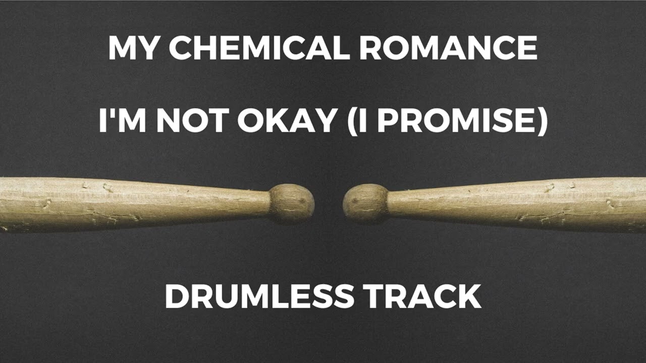 My Chemical Romance - I'm Not Okay (I Promise) [drumless]