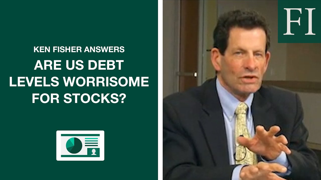Ken Fisher Answers: Are US debt levels worrisome for stocks?