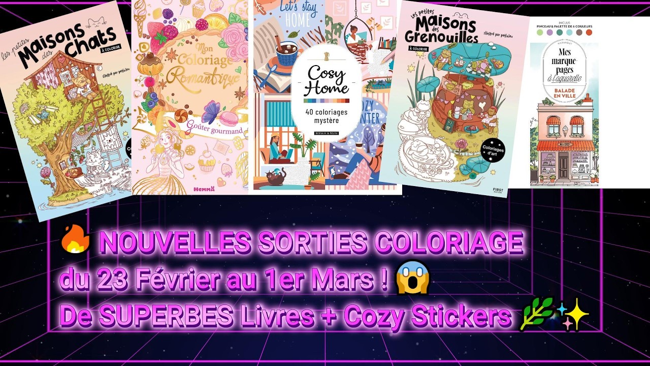 🔥 NOUVELLES SORTIES COLORIAGE du 23 Février au 1er Mars ! 😱 De SUPERBES Livres + Cozy Stickers 🌿✨