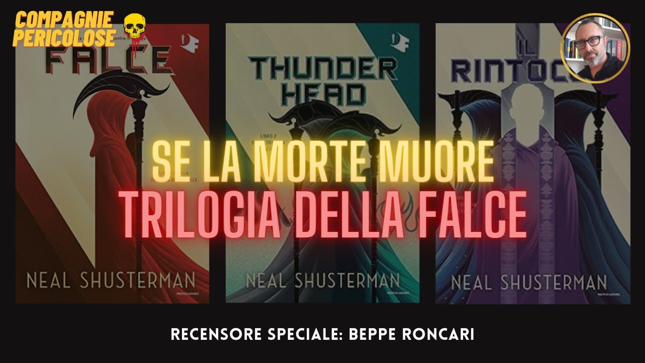 TRILOGIA DELLA FALCE di Neal Shusterman. Featuring Beppe Roncari.