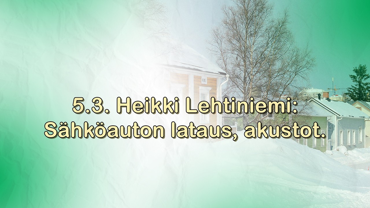 5.3. Heikki Lehtiniemi Pakkaseen varautuminen, sähköauton lataus