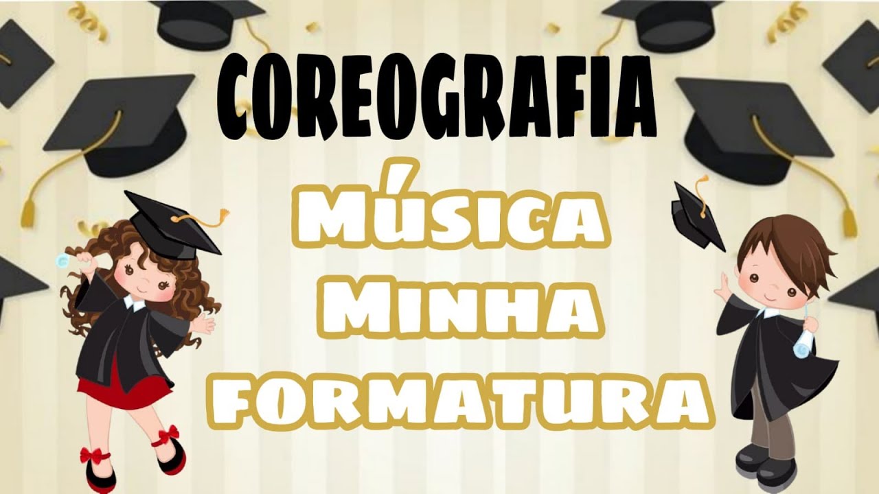 COREOGRAFIA FÁCIL - MÚSICA MINHA FORMATURA.
