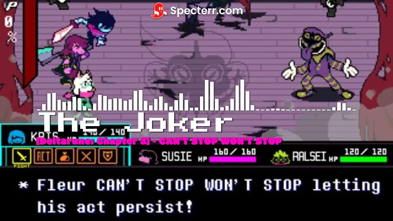 [Deltarune Chapter 3] - Can't Stop Won't Stop [The Joker]