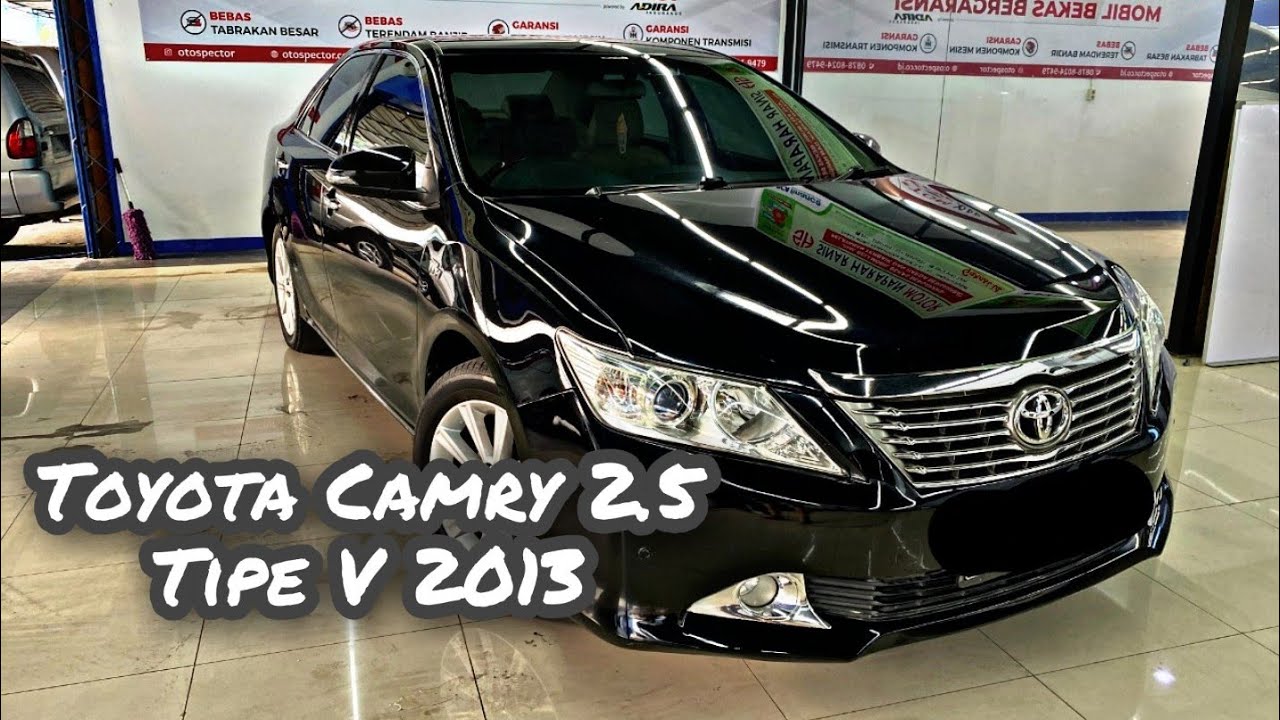 Toyota Camry 2.5 Tipe V Tahun 2013 - Mewah Gak Harus Mahal -
