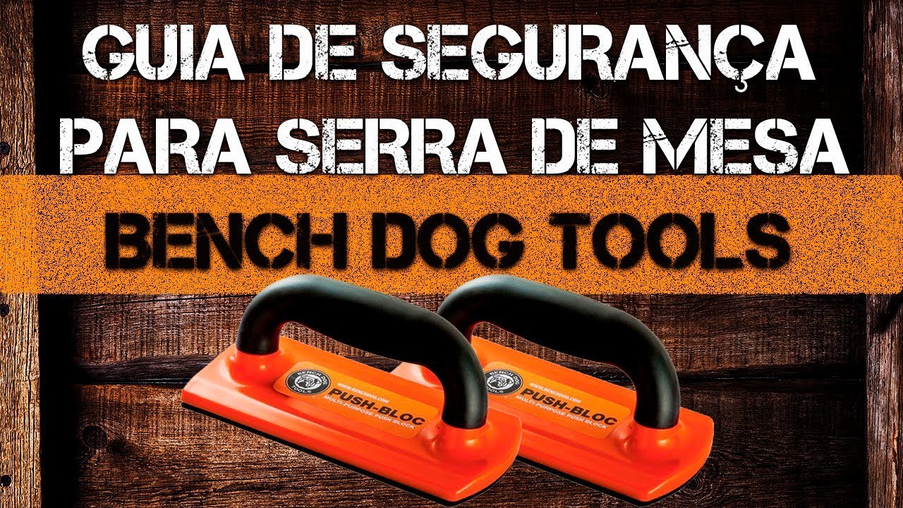 GUIA DE SEGURAN&Ccedil;A PARA SERRA DE MESA - BENCH DOG TOOLS