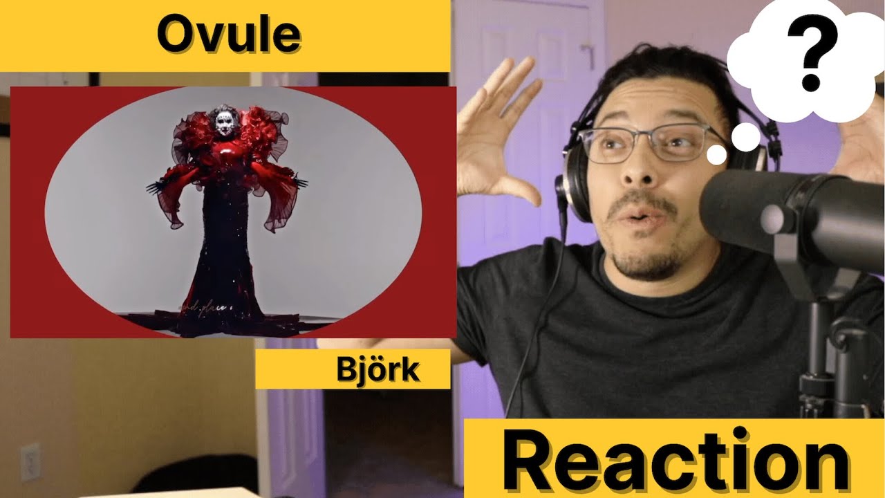 Björk Reaction | Ovule Is Weird Also