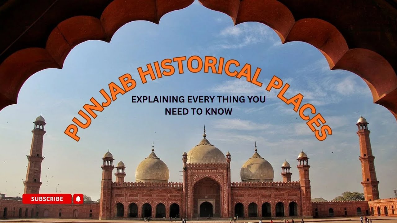 Historical Places of Punjab The Real Story of Punjab
