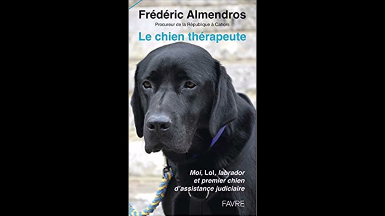 Le chien th&eacute;rapeute - Moi, Lol, labrador et premier chien d'assistance judiciaire - Editions Favre