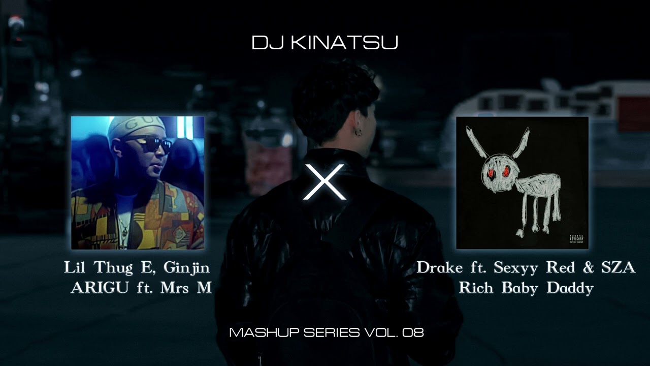 Lil Thug E, Ginjin - ARIGU X Drake ft. Sexyy Red & SZA - Rich Baby Daddy ( Dj Kinatsu Mashup)