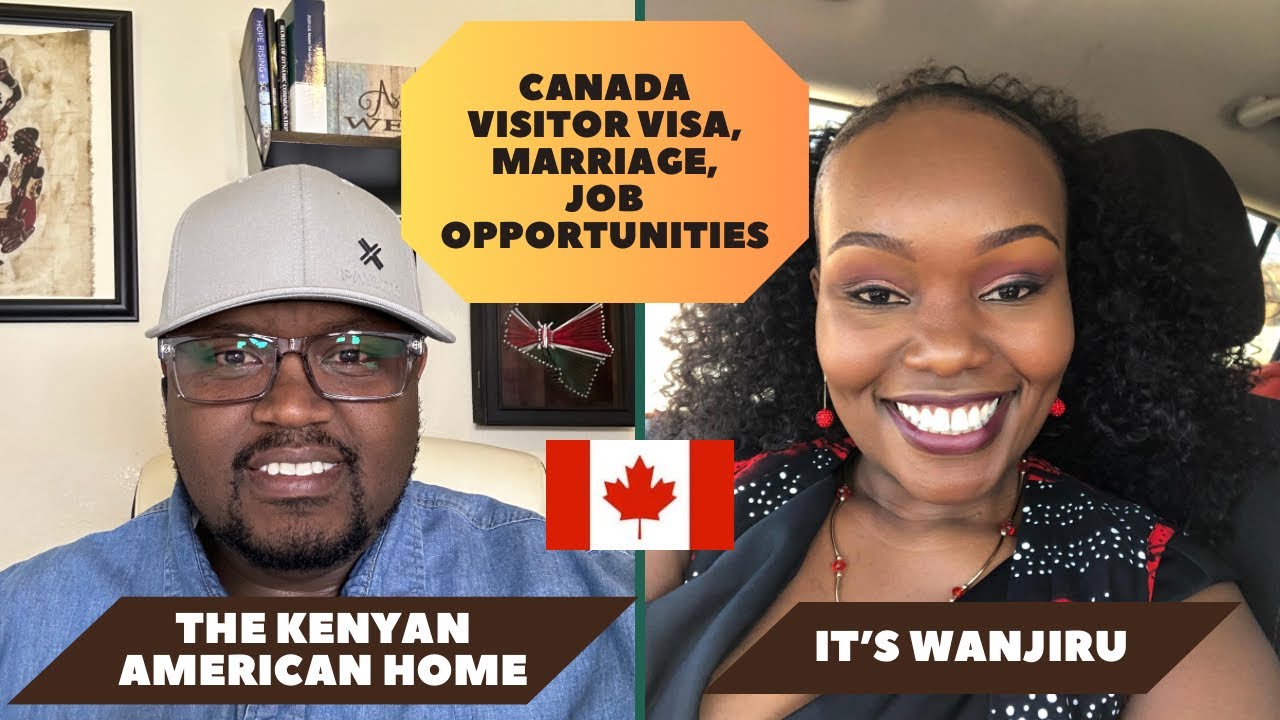 Canada Visitor Visa / Mubaba / Job Opportunities With Wanjiru