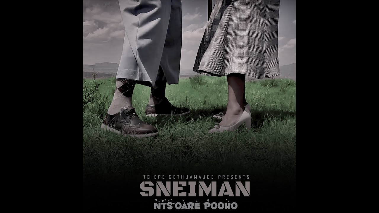 SNEIMAN Presents NTS'OARE POOHO (Official Music Video)