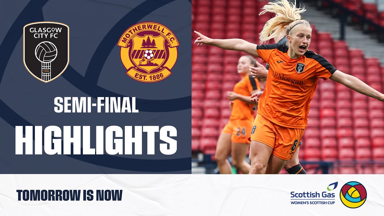Glasgow City 4-0 Motherwell | Scottish Gas Women's Scottish Cup Semi-Final Highlights