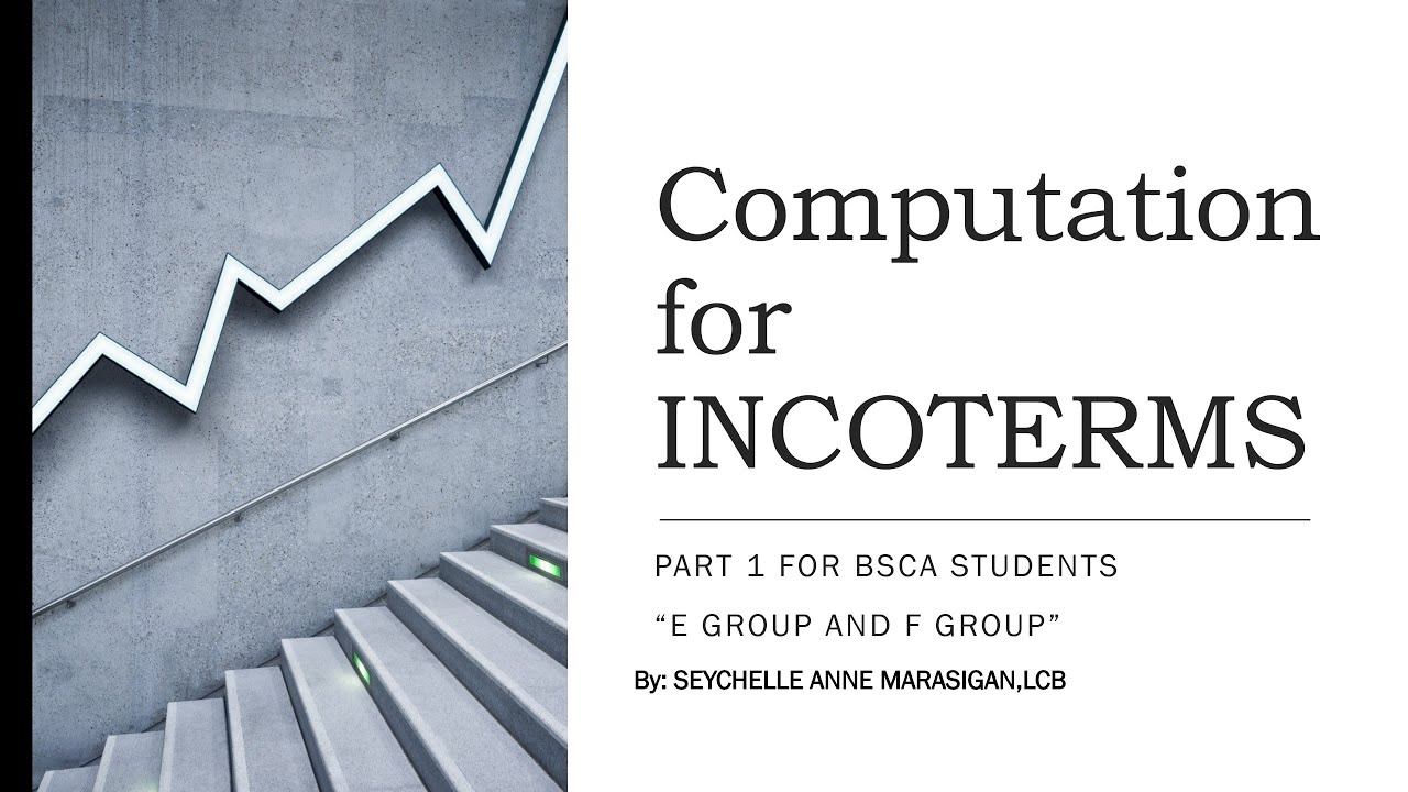 CUSTOMS BROKER | COMPUTATION FOR INCOTERMS FOR BSCA STUDENTS