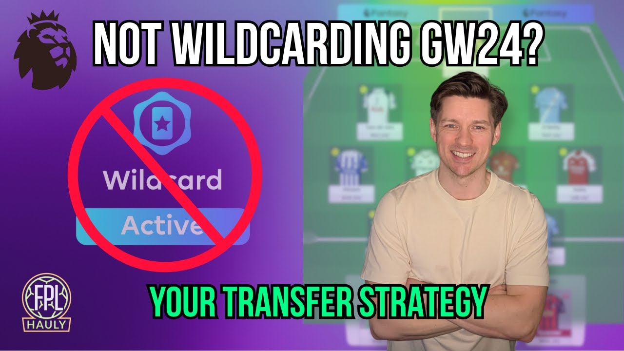Don't Wildcard GW24? Here's Exactly What to Do Instead