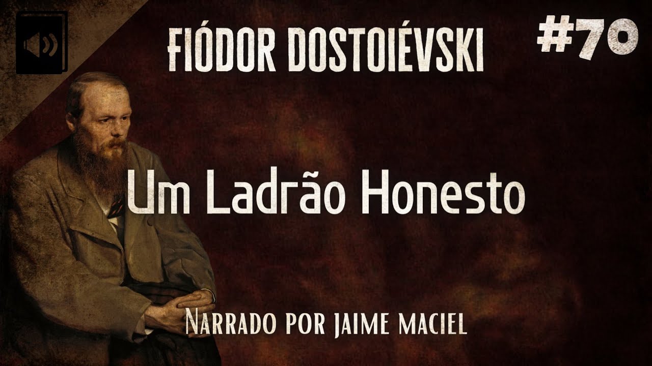 #70 - Audiolivro - Um Ladrão Honesto - Dostoiévski
