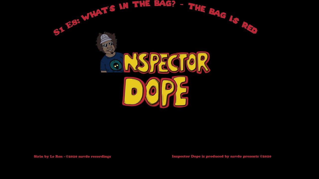 INSPECTOR DOPE S1 E8: What's in the Bag?? ☁️ The Bag is Red ☁️ *REVIEW*