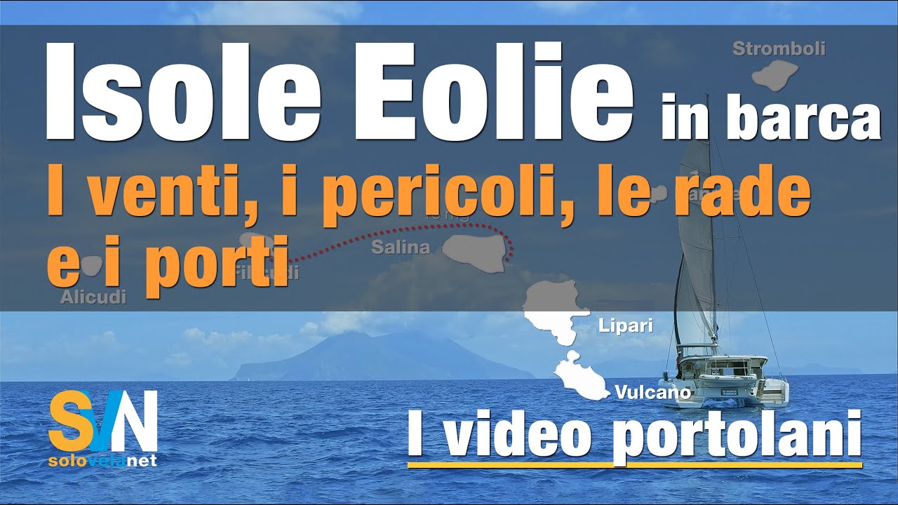 Isole Eolie - video portolano - una guida nautica per chi va in barca alle Eolie - SVN