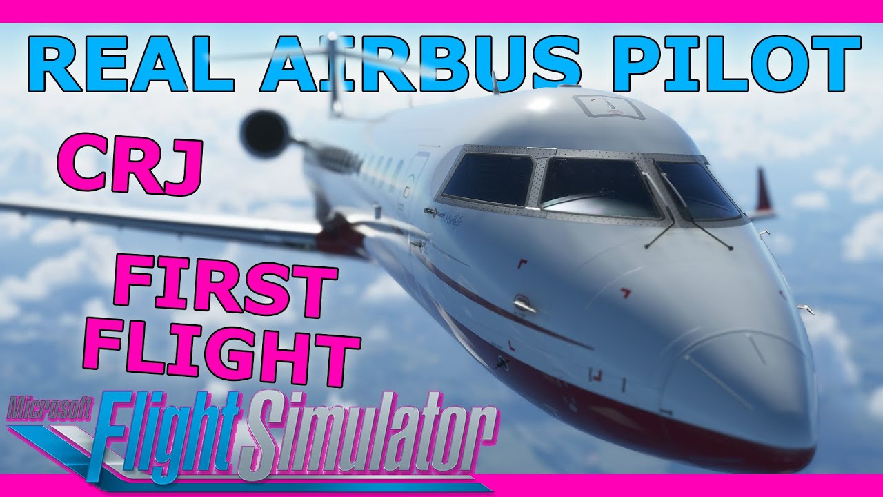 Первый взгляд на Aerosoft CRJ и полёт с настоящим пилотом Airbus! MSFS