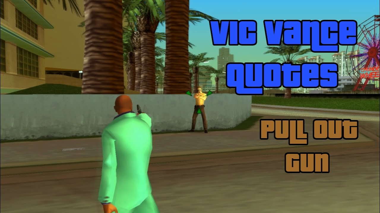 GTA VCS: Vic Vance Quotes - Pull Out Gun