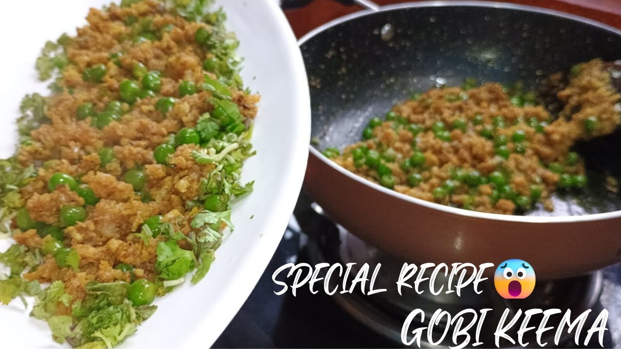 गोबी कीमा बनाने का आसान तरीक़ा || Gobi Keema || Gobi Keema ki recipe || Gobhi Keema matar recipe
