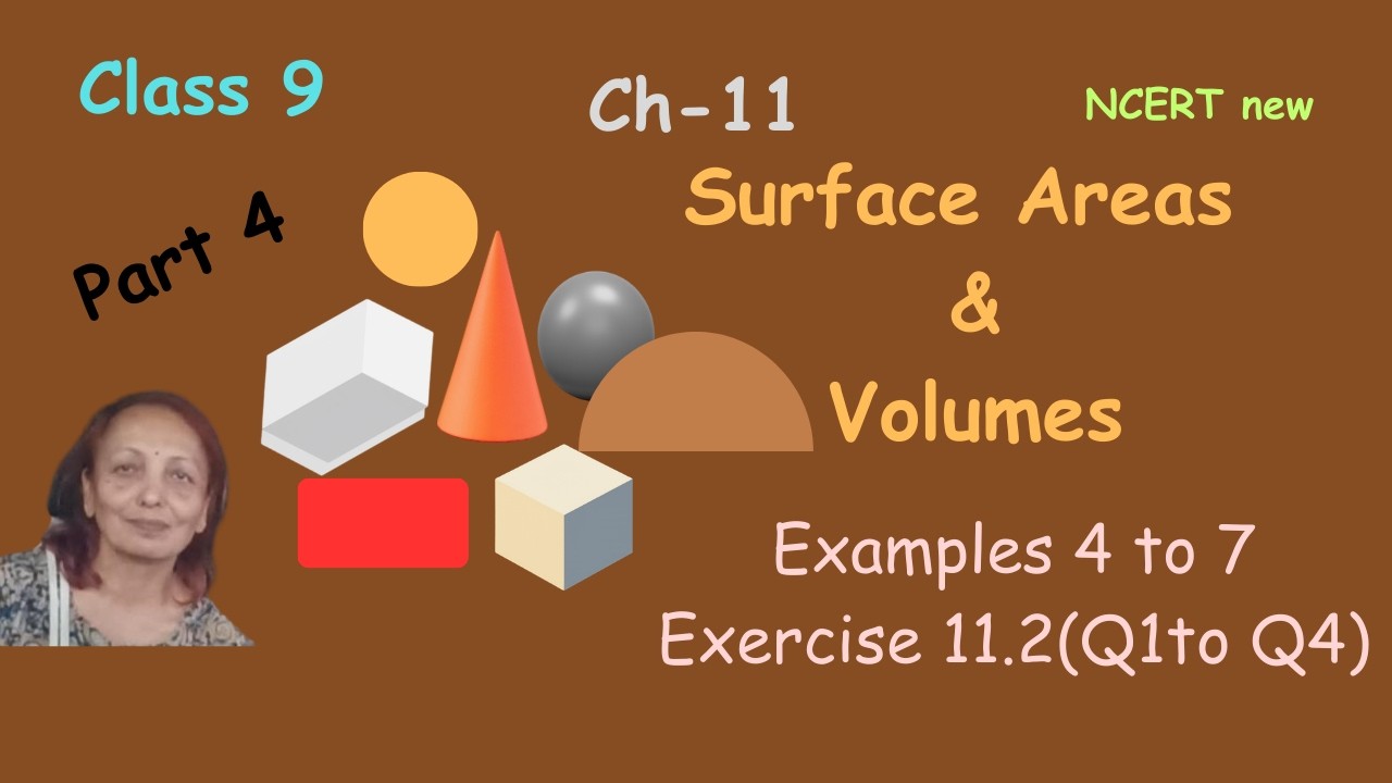 Cl 9 | Ch 11 - Surface Areas and Volumes | Examples 4 to 7 & Exercise 11.2(Q1to Q4) | NCERT | Part 4