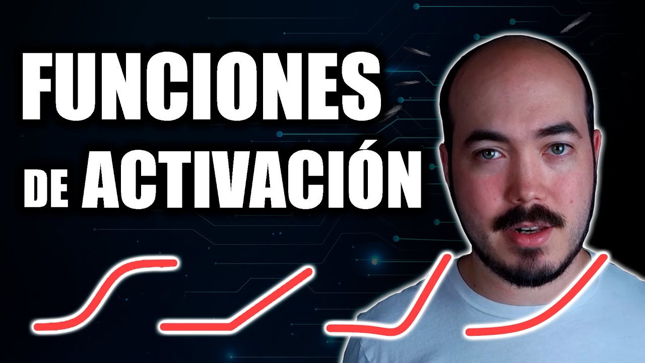 Funciones de activaci&oacute;n a detalle (Redes neuronales)