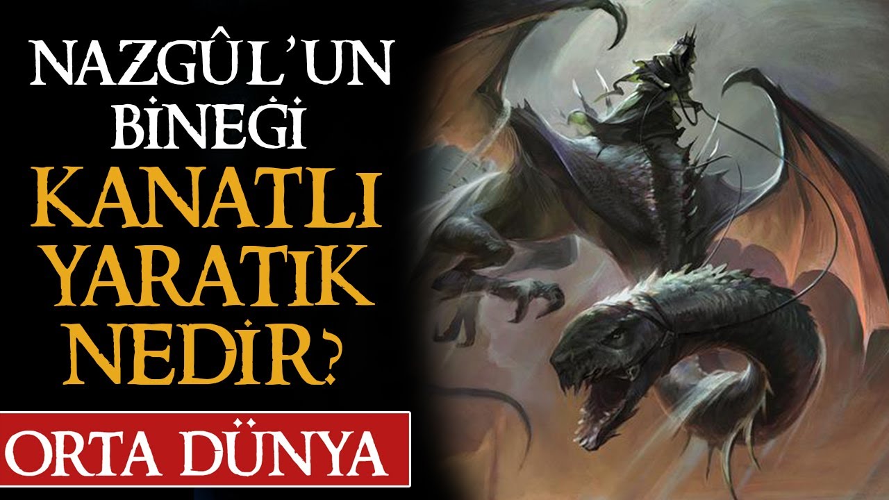 KANATLI YARATIK NEDİR? Yüzüklerin Efendisi | Orta Dünya