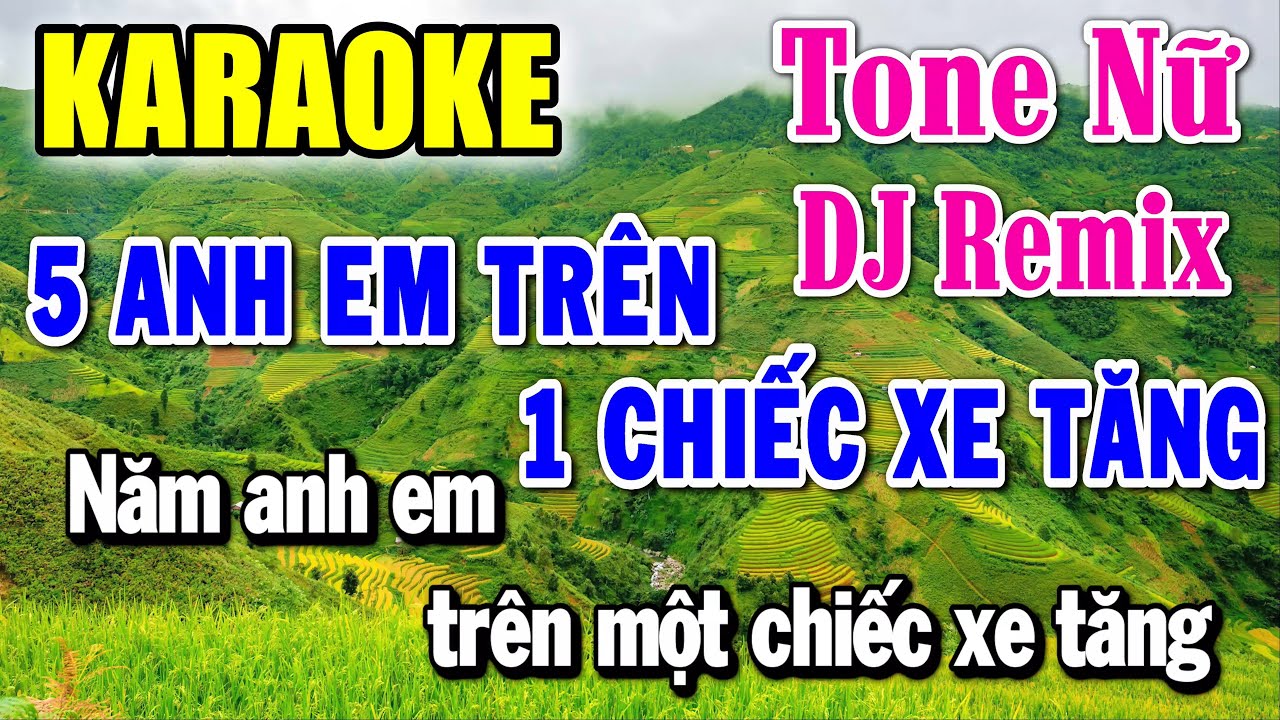 Năm Anh Em Trên Một Chiếc Xe Tăng - Karaoke Remix ✦ Tone Nữ | Yêu ca hát - Love Singing |