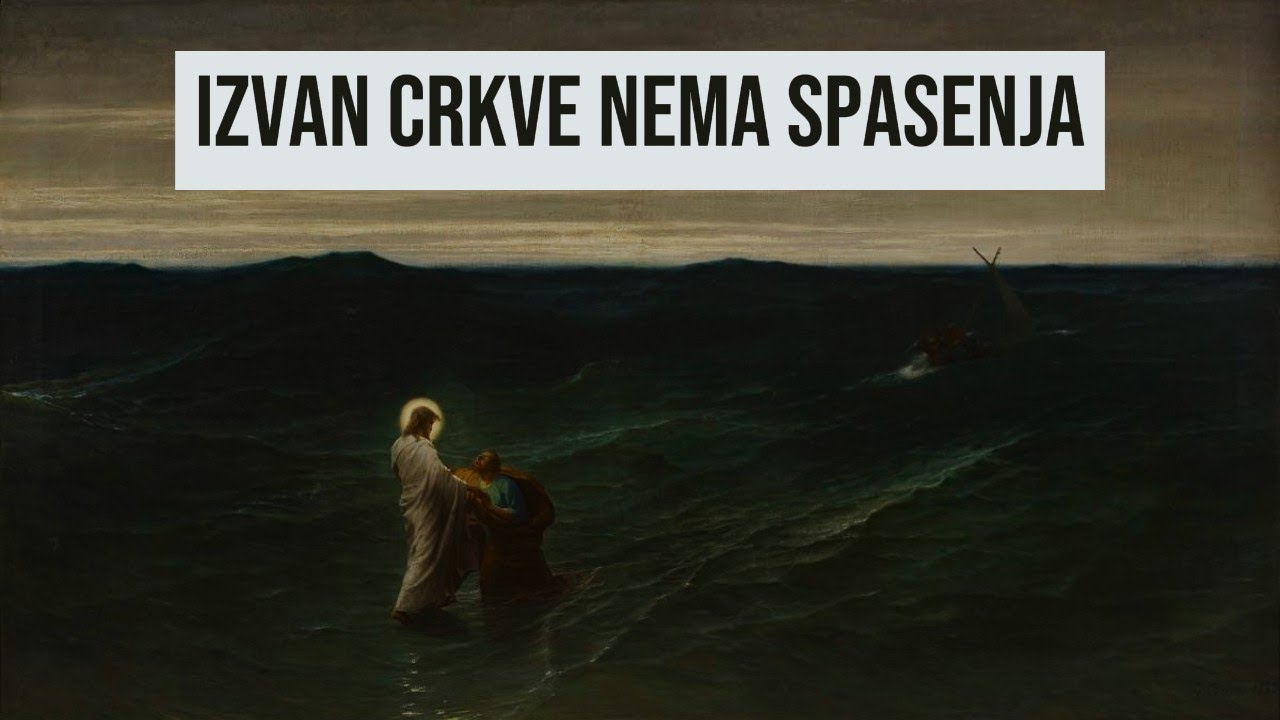 Izvan Crkve nema spasenja - prvi dio