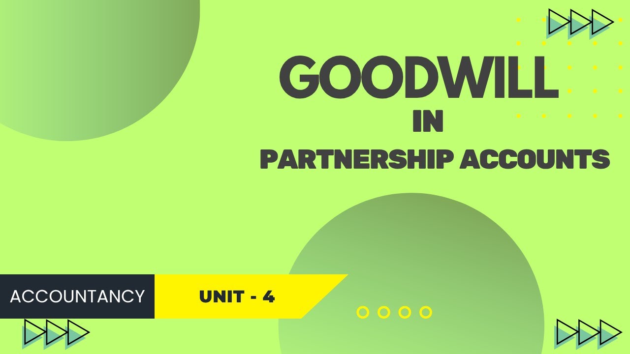 GOODWILL IN PATNERSHIP ACCOUNTS | Unit - 4 | Accountancy | TN MODEL SCHOOL