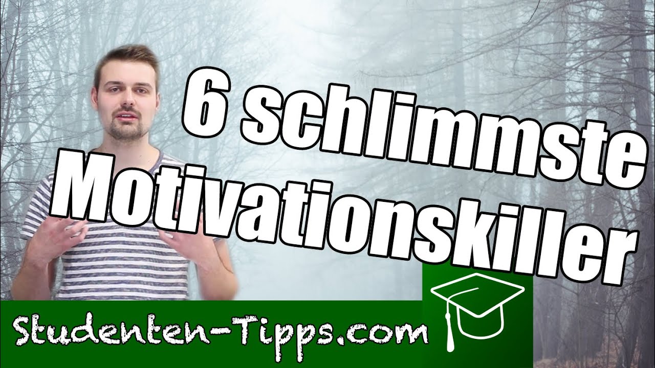 Die 6 schlimmsten Motivationskiller - Demotivation und Motivation im Studium - StudentenTipps
