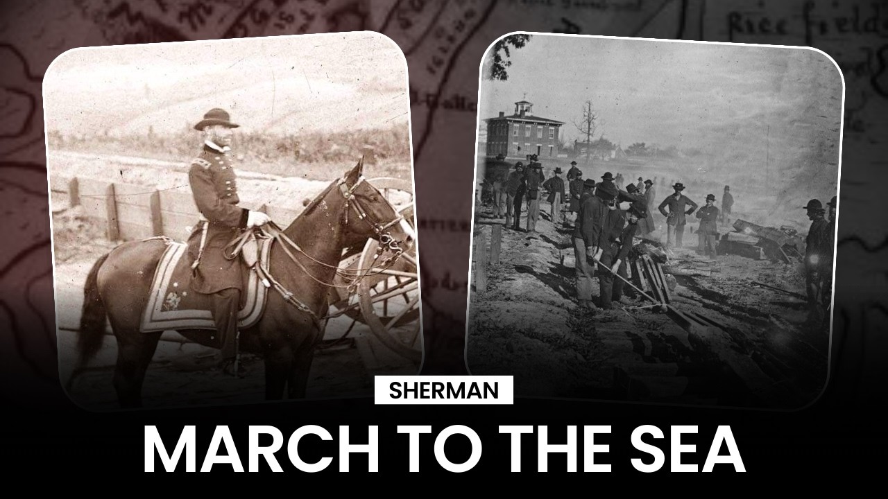 Sherman’s 275-Mile March That Changed the Civil War