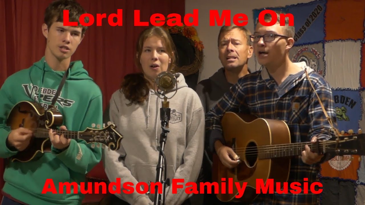 Bluegrass Gospel: Lord Lead Me On | Amundson Family Music