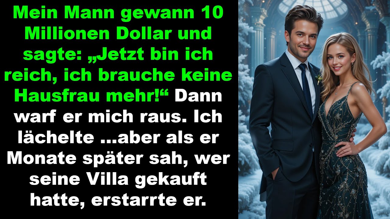 Mein Mann warf mich raus, nachdem er 10 Mio. Dollar gewann. Monate später kaufte ich seine Villa.