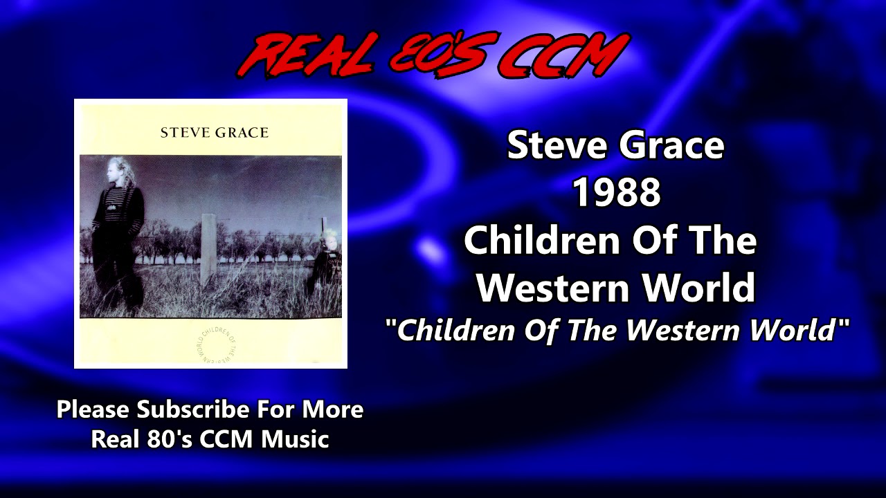 Steve Grace - Children Of The Western World