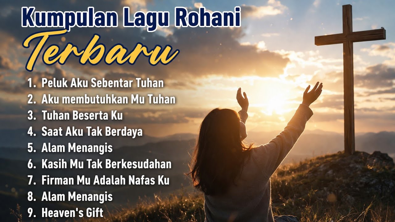 Kumpulan Lagu Rohani Menyentuh Hati | Saat Hati Lelah & Butuh Tuhan