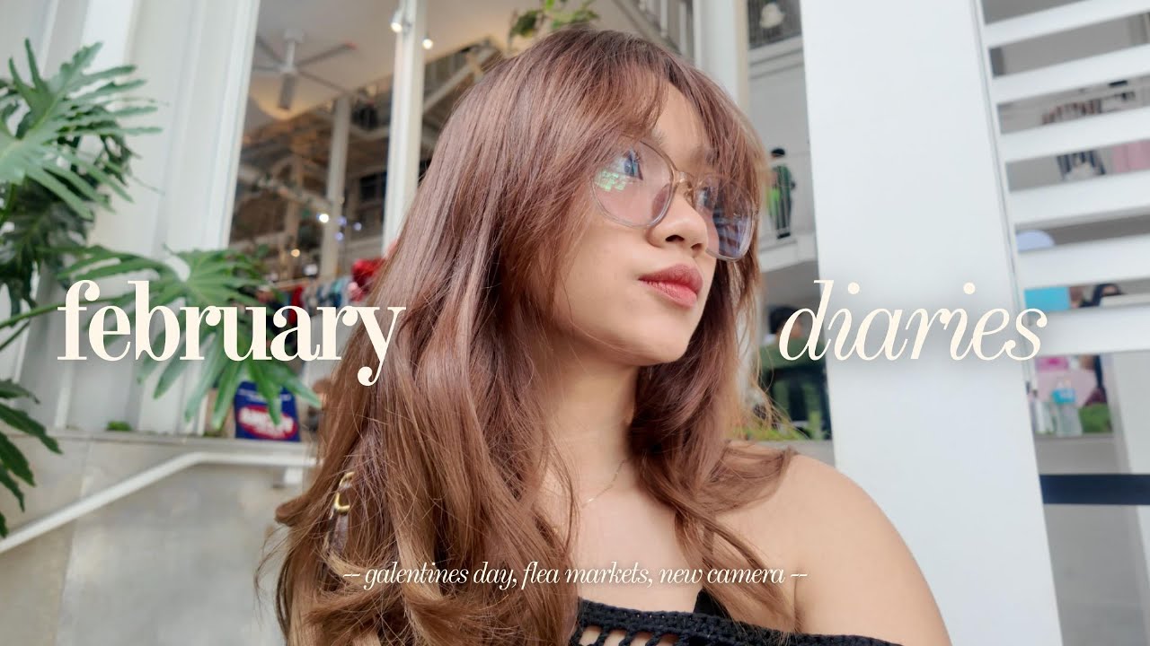 february diaries | galentine's weekend, flea markets, new camera ❤️