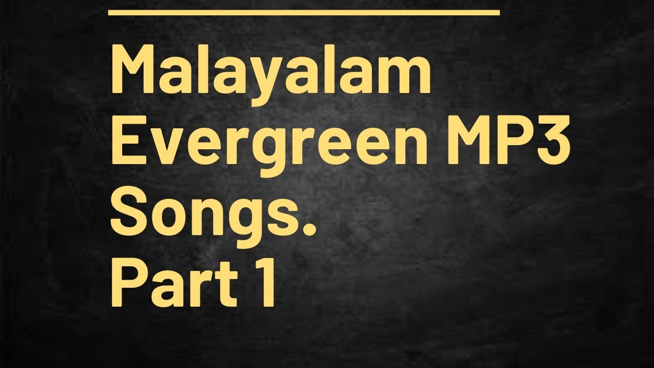 Malayalam Evergreen MP3 Songs ..! |Part 1 |