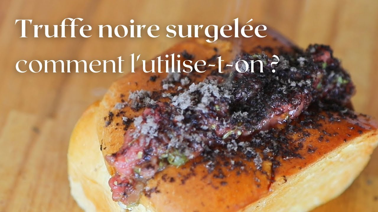 Truffe Noire Congel&eacute;e: conseils d'utilisation
