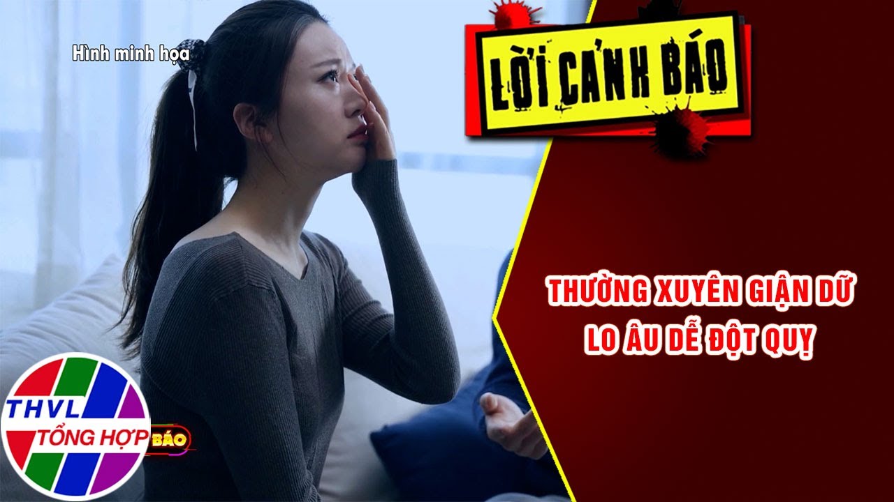 Thường xuyên giận dữ lo âu dễ đột quỵ | Lời Cảnh Báo