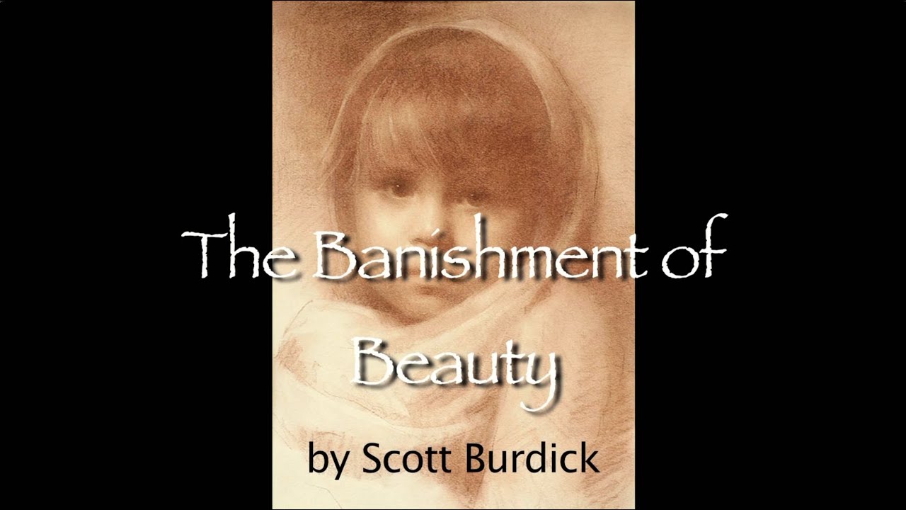 The banishment of beauty by Scott Burdick