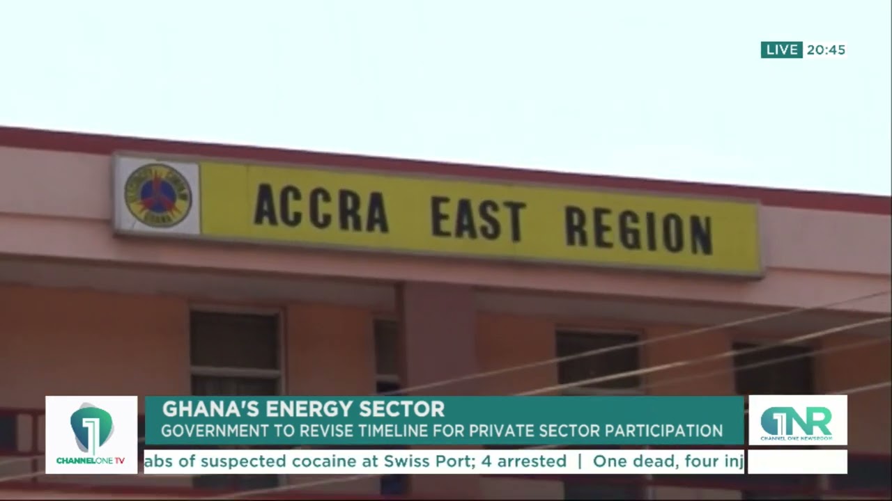 Ghana&rsquo;s Energy Sector Overhaul: Govt Revises Private Sector Timeline