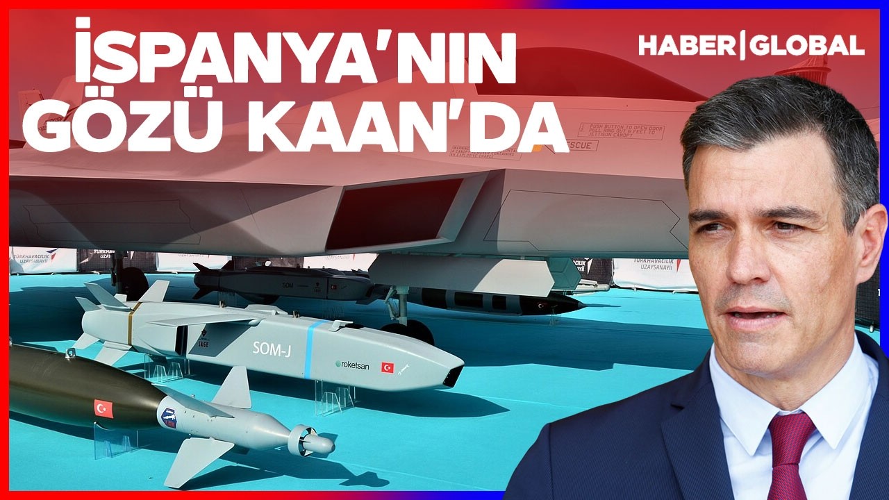 İspanya'nın Gözü KAAN'da! Fransız Basını: İspanya Türk Savaş Uçaklarını Satın Alabilir